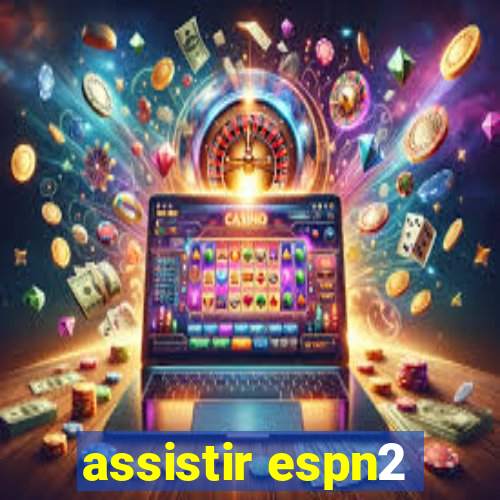 assistir espn2